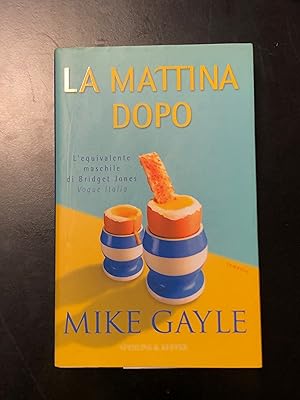 Gayle Mike. La mattina dopo. Sperling & Kupfer Editori 2003.