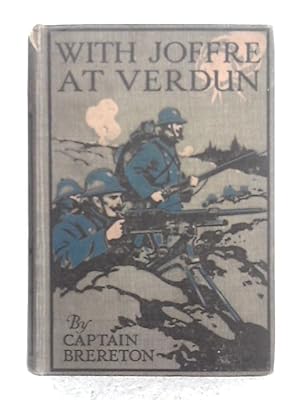 Image du vendeur pour With Joffre at Verdun mis en vente par World of Rare Books