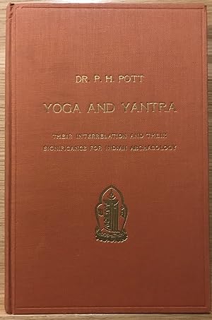 Yoga and Yantra. Their interrelation and their significance for Indian Archeology. Translated fro...