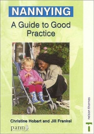 Image du vendeur pour Nannying - A Guide to Good Practice (Good Practice in) mis en vente par WeBuyBooks