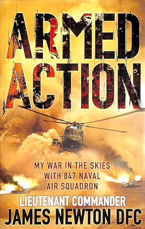 Imagen del vendedor de Armed Action: My War in the Skies with 847 Naval Air Squadron a la venta por M Godding Books Ltd