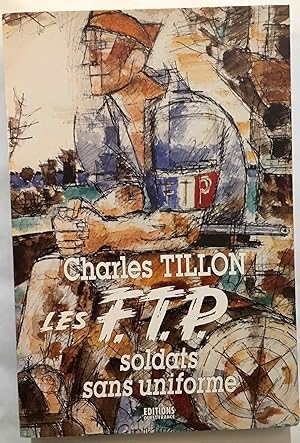 Les ftp : soldats sans uniforme