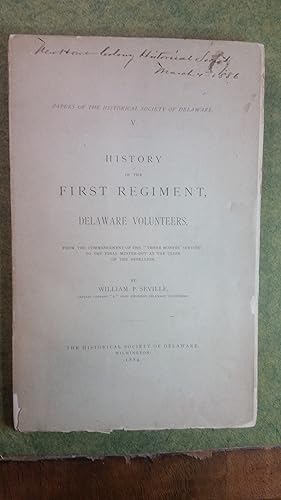 Seller image for HISTORY OF THE FIRST REGIMENT DELAWARE VOLUNTEERS, From the Commencement of the "Three Months' Service" to the Final Muster-Out at the Close of the Rebellion for sale by NorthStar Books