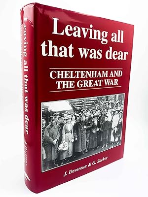 Seller image for Leaving All That Was Dear : Cheltenham and the Second World War for sale by Cheltenham Rare Books