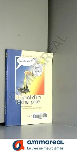 Image du vendeur pour Journal d'un lcher prise : Les tribulations d'une chercheuse d'emploi mis en vente par Ammareal