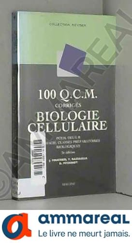 Seller image for 100 Q.C.M. corrigs Biologie cellulaire : PCEM, deug B, pharmacie, classes prparatoires biologiques for sale by Ammareal
