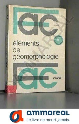 Seller image for ELEMENTS DE GEOMORPHOLOGIE - FAC for sale by Ammareal