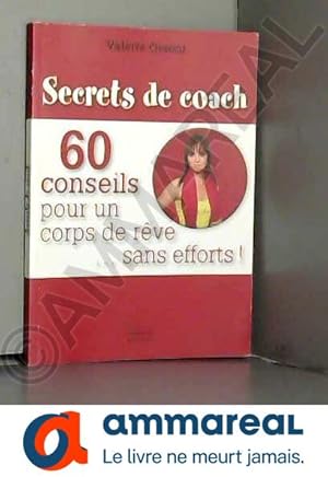 Bild des Verkufers fr Secrets de coach - 60 conseils pour un corps de rve. sans efforts ! zum Verkauf von Ammareal