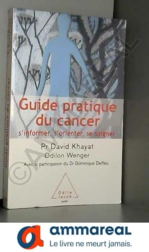 Bild des Verkufers fr GUIDE PRATIQUE DU CANCER. S'informer, s'orienter, se soigner zum Verkauf von Ammareal