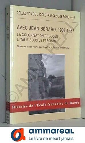 Bild des Verkufers fr Avec Jean Brard, 1908-1957: La colonisation grecque, l'Italie sous le fascisme zum Verkauf von Ammareal