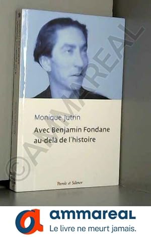Bild des Verkufers fr Avec Benjamin Fondane au-del de l'histoire: Ou les carnets d'Ulysse (1924-1944) zum Verkauf von Ammareal