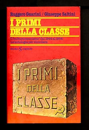 Imagen del vendedor de I primi della classe - Il culturcomunismo dal 1944 al 1964: un'antologia per ricordare a la venta por Trecaravelle.it