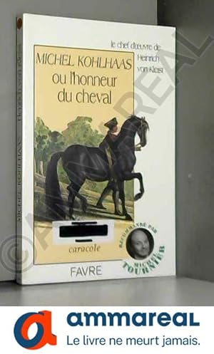 Seller image for Michel Kohlhaas ou l'honneur du cheval for sale by Ammareal