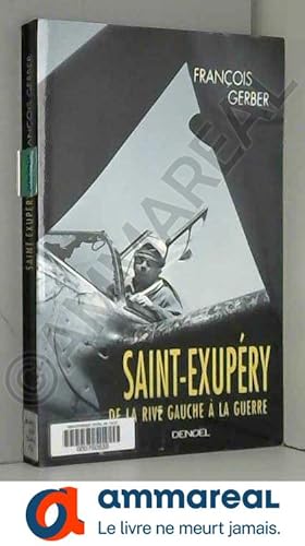 Image du vendeur pour Saint-Exupry : De la rive gauche  la guerre mis en vente par Ammareal