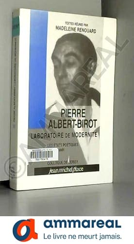Seller image for Pierre Albert-Birot, Laboratoire de modernit : Les tats potiques, pome indit for sale by Ammareal