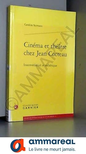 Seller image for Cinma et thtre chez Jean Cocteau: Intermdialiste et esthtique for sale by Ammareal