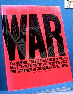 Seller image for War: The Cameras' Battlefield View of Man's Most Terrible Adventure, from the First Photographer in the Crimea to Vietnam for sale by BookLovers of Bath