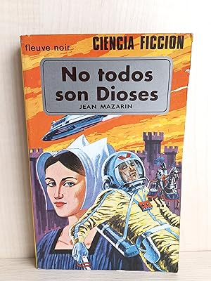 Imagen del vendedor de No todos son Dioses. Jean Mazarin. Editorial Nueva Situacin, coleccin Fleuve Noir Ciencia ficcin 5, 1979 a la venta por Bibliomania