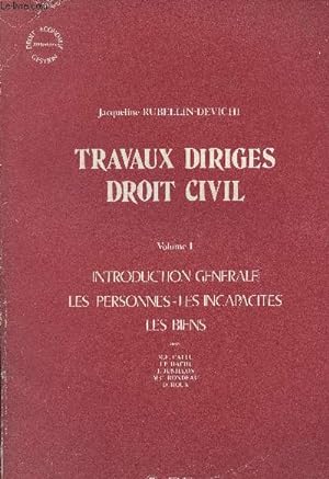 Bild des Verkufers fr Travaux dirigs droit civil - Vol. 1 : Introduction gnrale, les personnes, les incapacits, les biens zum Verkauf von Le-Livre