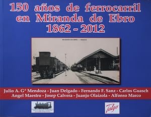 150 años de ferrocarril en Miranda de Ebro 1862-2012