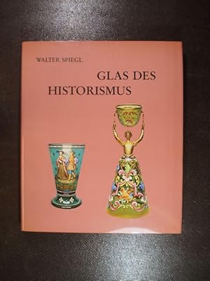 Glas des Historismus. Kunst- und Gebrauchsgläser des 19. Jahrhunderts