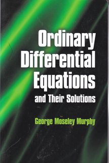 Ordinary Differential Equations and Their Solutions (Dover Books on Mathematics)