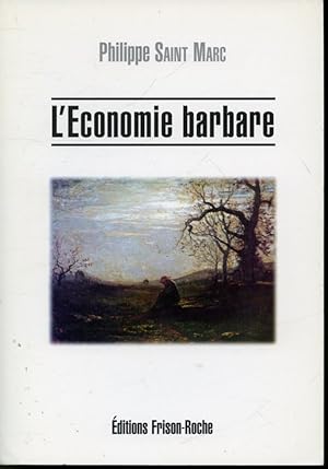 Imagen del vendedor de L'conomie barbare a la venta por Librairie Le Nord