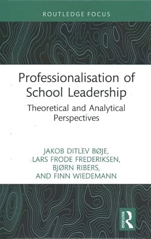 Immagine del venditore per Professionalisation of School Leadership : Theoretical and Analytical Perspectives venduto da GreatBookPrices