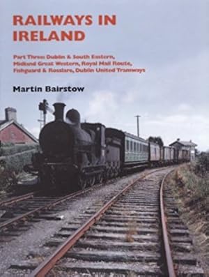 RAILWAYS IN IRELAND Part Three