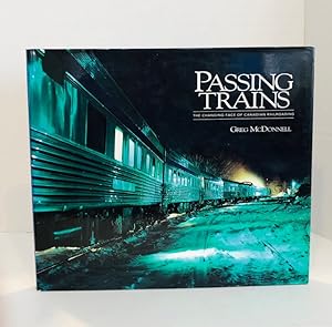 Bild des Verkufers fr Passing Trains: The Changing Face Of Canadian Railroading zum Verkauf von Reeve & Clarke Books (ABAC / ILAB)
