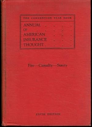 Annual of American Insurance Thought Fire, Casualty, Surety 5th Edition 1925