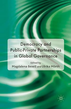 Bild des Verkufers fr Democracy and Public-Private Partnerships in Global Governance zum Verkauf von AHA-BUCH GmbH