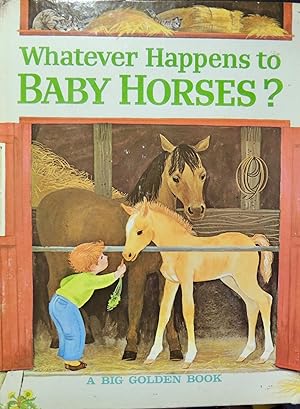 Immagine del venditore per Whatever Happens to Baby Horses? venduto da Basket Case Books