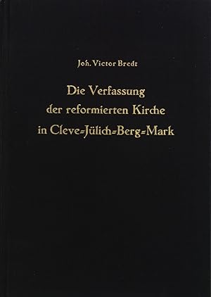 Imagen del vendedor de Die Verfassung der reformierten Kirche in Cleve-Jlich-Berg-mark. Beitrge zur Geschichte und Lehre der Reformierten Kirche, zweiter Band a la venta por books4less (Versandantiquariat Petra Gros GmbH & Co. KG)