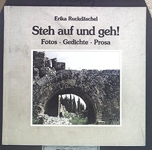 Bild des Verkufers fr Steh auf und geh! : Fotos, Gedichte, Prosa. zum Verkauf von books4less (Versandantiquariat Petra Gros GmbH & Co. KG)