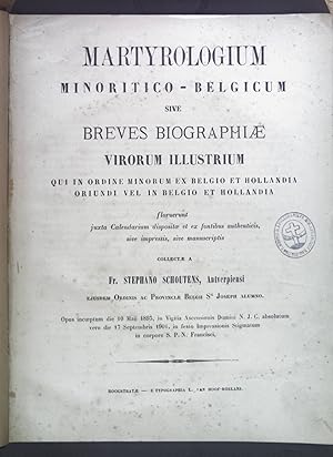 Imagen del vendedor de Martyrologium Minoritico-Belgicum sive Breves Biographiae Viorum Illustrium. Qui ordine Minorum ex belgio et Hollandia oriundi vel in Belgio et Hollandia. a la venta por books4less (Versandantiquariat Petra Gros GmbH & Co. KG)