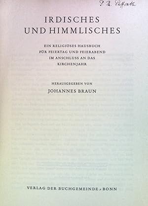 Immagine del venditore per Irdisches und Himmlisches: Ein religises Hausbuch fr Feiertag und Feierabend im Anschluss an das Kirchenjahr venduto da books4less (Versandantiquariat Petra Gros GmbH & Co. KG)