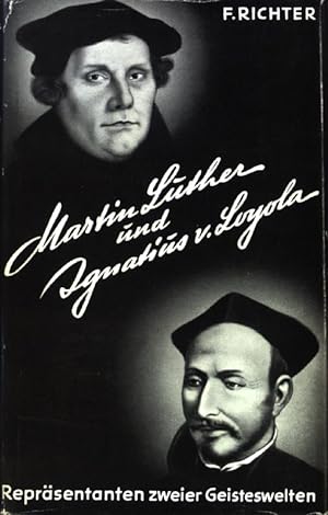 Bild des Verkufers fr Martin Luther und Ignatius von Loyola : Reprsentanten zweier Geisteswelten. zum Verkauf von books4less (Versandantiquariat Petra Gros GmbH & Co. KG)