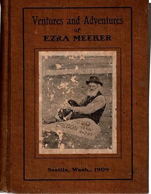 Ventures and Adventures of Ezra Meeker