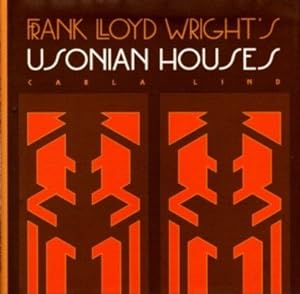 Seller image for FRANK LLOYD WRIGHT'S USONIAN HOUSES for sale by By The Way Books