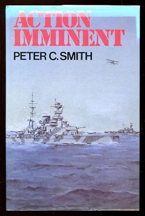 ACTION IMMINENT - Three Studies of Naval War in the Mediterranean Theatre during 1940
