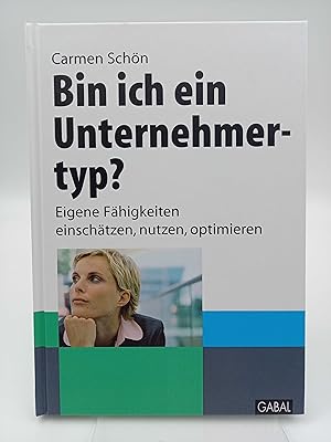 Bin ich ein Unternehmertyp? Eigene Fähigkeiten einschätzen, nutzen, optimieren