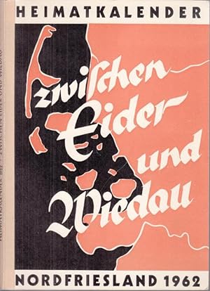 Seller image for Zwischen Eider und Wiedau - Heimatkalender Nordfriesland 1962 for sale by Antiquariat Carl Wegner