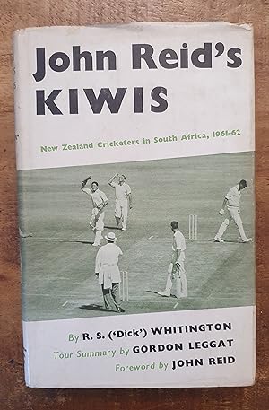 JOHN REID'S KIWIS: New Zealand Cricketers in South Africa, 1961-62