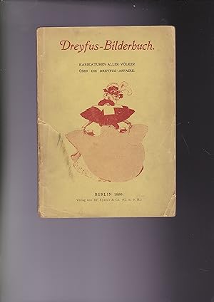 Dreyfus - Bilderbuch / Karikaturen aller Völker über die Dreyfus - Affaire mit 132 Karikaturen