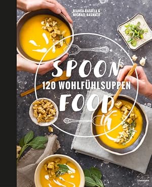 Spoonfood 120 Wohlfühlsuppen