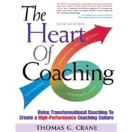Seller image for Heart of Coaching - 4th Edition : Using Transformational Coaching to Create a High-Performance Culture for sale by eCampus