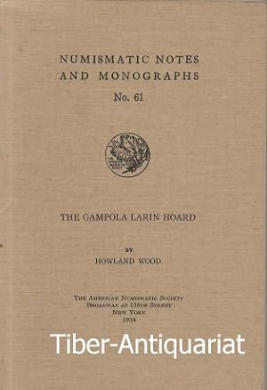 The Gampola Larin Hoard. Aus der Reihe: Numismatic Notes and Monographs, No. 61.