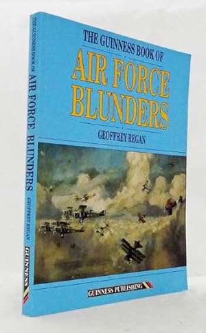 Seller image for The Guiness Book of Air Force Blunders for sale by Adelaide Booksellers