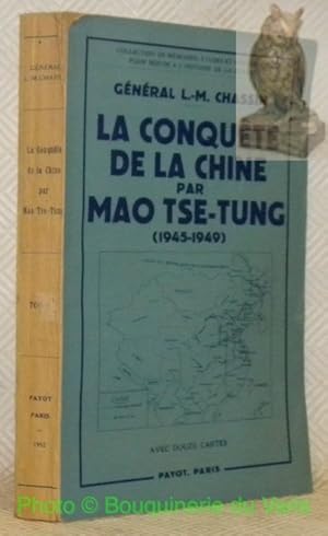 Seller image for La conqute de la Chine par Mao Tse-Tung (1945 - 1949). Avec douze cartes. Collection de Mmoires, tudes et documents pour servir a l'histoire de la guerre. for sale by Bouquinerie du Varis